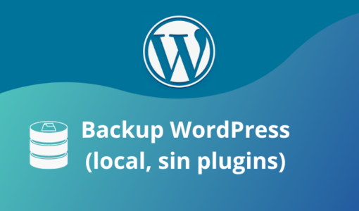 Backup Wordpress local sin plugin